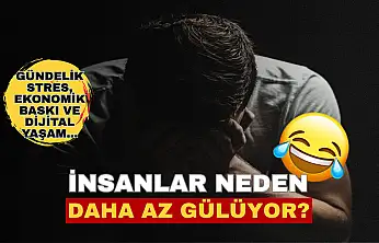 Gündelik stres, ekonomik baskı ve dijital yaşam gülme alışkanlıklarını değiştiriyor