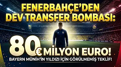 Fenerbahçe'den Dev Transfer Bombası: Bayern Münih'in Yıldızı için 80 Milyon Euro!
