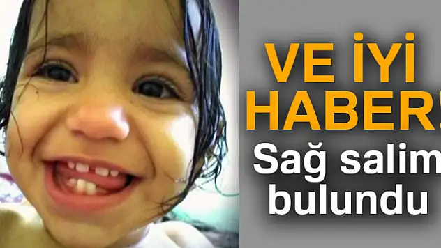 1,5 yaşındaki Rüya ve anneannesi bulundu