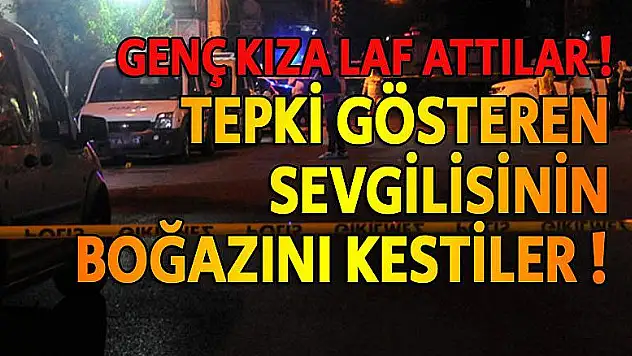18 Yaşındaki Genç, Kız Arkadaşına Laf Atan Saldırganlar Tarafından Boğazı Kesilerek Öldürüldü