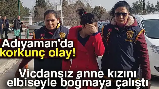 Adıyaman'da korkunç olay! Hastanede çocuğunu boğarak öldürmeye çalıştı