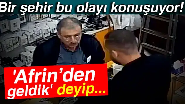 'Afrin'den geldik' deyip askeri kimlikle şehri dolandırdılar