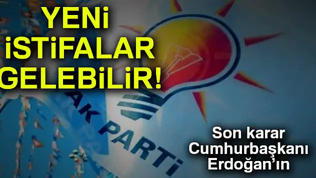AK Parti'de yeni istifalar gelebilir