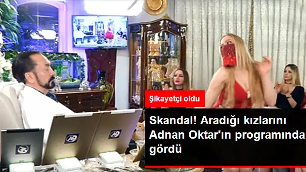 Aradığı kızlarını Adnan Oktar'ın programında gördü