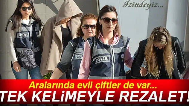 Aralarında evli çiftler de var! Tek kelimeyle rezalet…