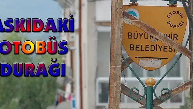 ASKIDAKİ OTOBÜS DURAĞI