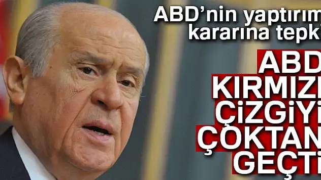 Bahçeli: 'ABD kırmızı çizgiyi çoktan geçti'