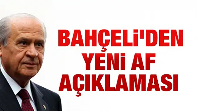 Bahçeli'den Yeni Af Açıklaması