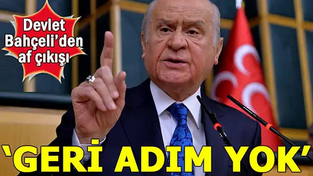 Bahçeli: Af Konusunda Geri Adım Atmamız Düşünülemez!