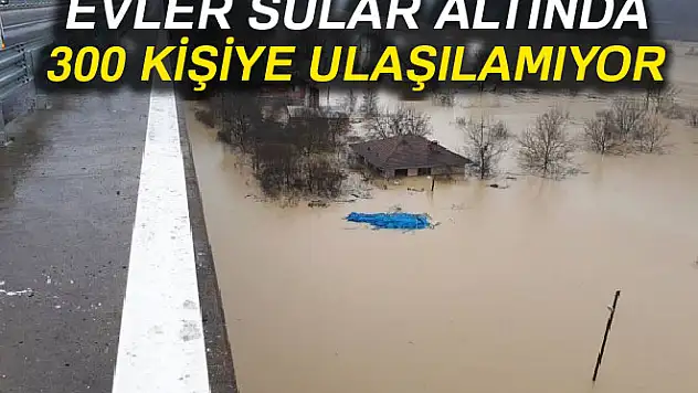 Bartın'da 300 kişiye iki gecedir ulaşılamıyor