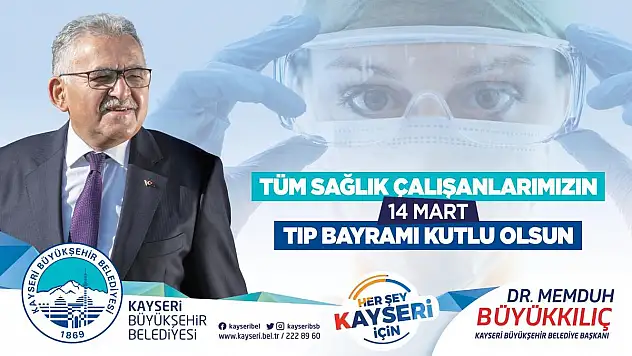 BAŞKAN BÜYÜKKILIÇ, 14 MART TIP BAYRAMI'NI KUTLADI
