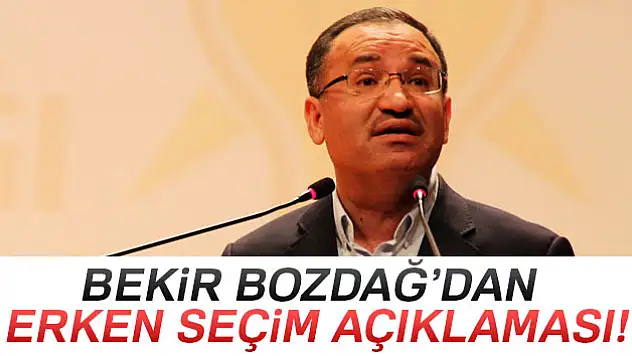 Bekir Bozdağ'dan erken seçim açıklaması
