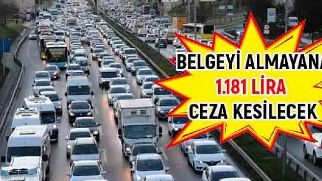 BİR BELGE DAHA ZORUNLU HALE GELDİ:ALMAYAN SÜRÜCÜLER ARAÇ SÜREMEYECEK