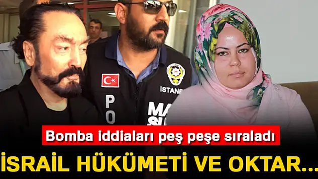 Bomba iddialar! İsrail hükümeti ve Oktar...