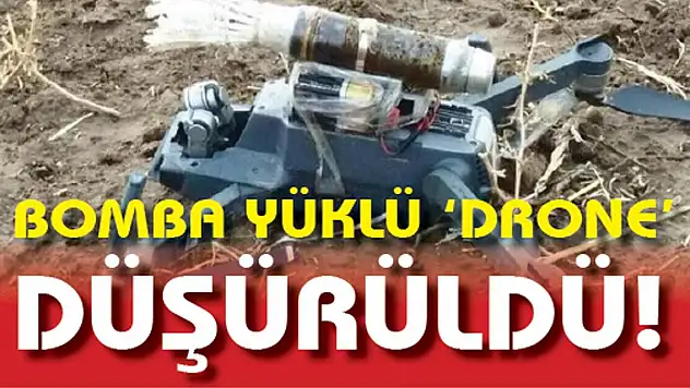 Bomba yüklü drone düşürüldü!