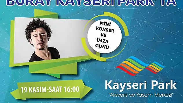 BURAY KAYSERİ PARK'TA!