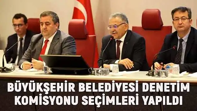 BÜYÜKŞEHİR BELEDİYESİ DENETİM KOMİSYONU SEÇİMLERİ YAPILDI