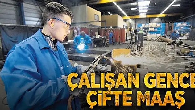 Çalışan gence çifte maaş