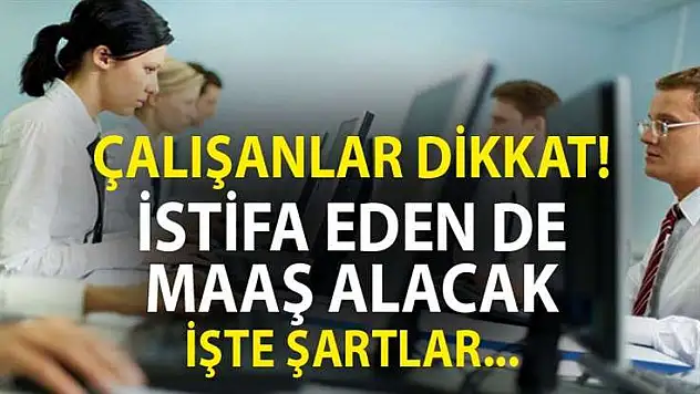 Çalışanlar Dikkat! İstifa Eden de İşsizlik Maaşı Alabiliyor