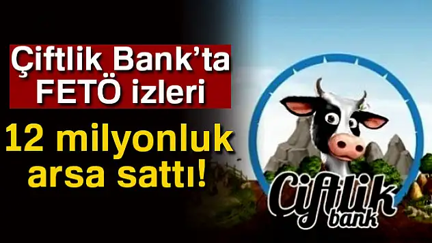 Çiftlik Bank'ta FETÖ izleri