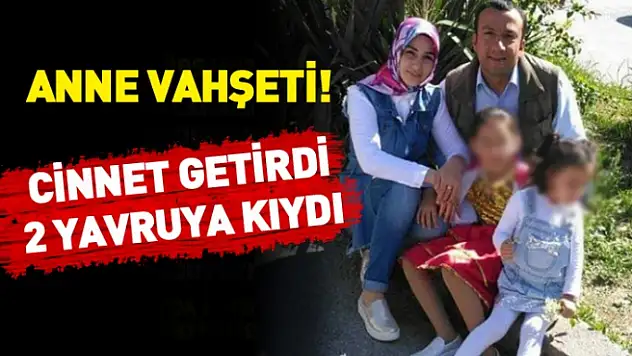 Cinnet getiren anne 2 çocuğunu öldürdü