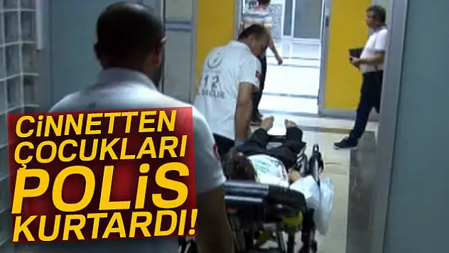 Cinnetten 4 çocuğu polis kurtardı