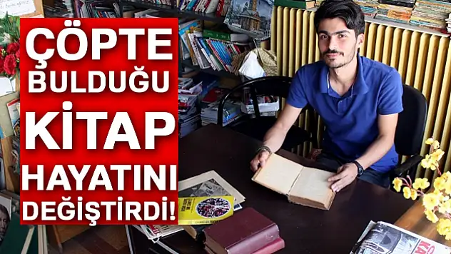 Çöpte bulduğu kitap hayatını değiştirdi