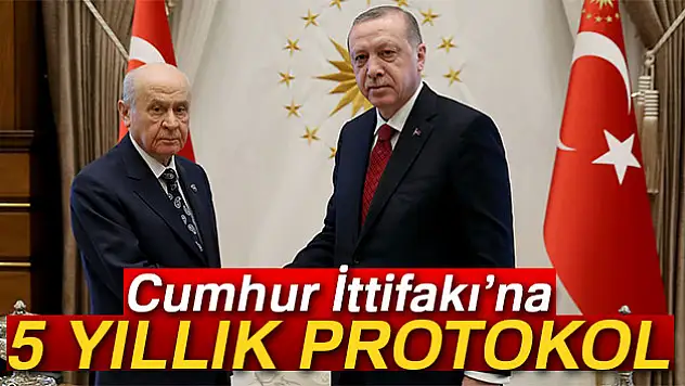 Cumhur İttifakı'na 5 yıllık protokol