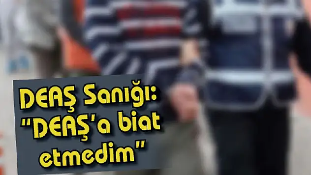 DEAŞ'a biat etmedim