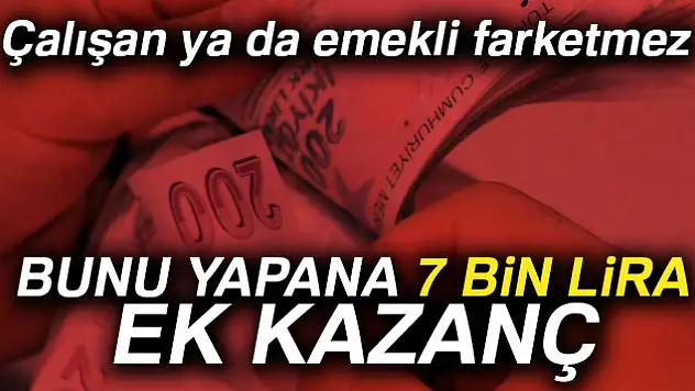 Deneyimli çalışana 7 bin lira ek kazanç!