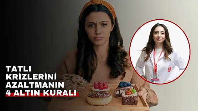 Diyetisyen Demircan'dan tatlı krizlerine son veren beslenme tüyoları