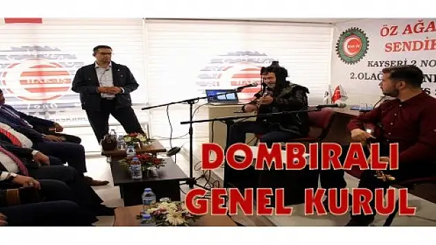 DOMBIRALI GENEL KURUL
