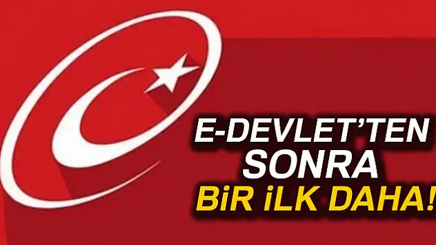 E-Devletten sonra bir ilk daha