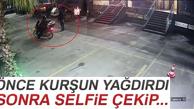Eğlence mekanını kurşunlarken selfie video çekip babasına attı