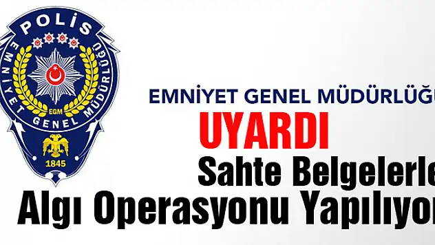 Emniyetten Seçim Açıklaması: Sahte Belgelerle Algı Operasyonu Yapılıyor
