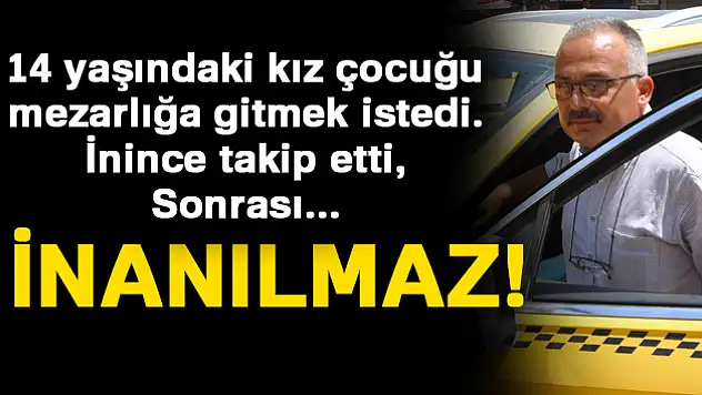 Evden kaçan 14 yaşındaki kızı taksici ailesine teslim etti