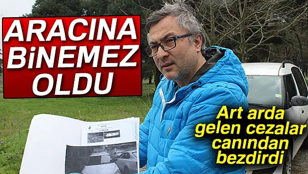 Eve gelen cezalar şok etti, aracına binemez oldu