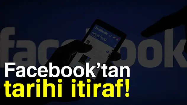 Facebook'tan şok açıklama!
