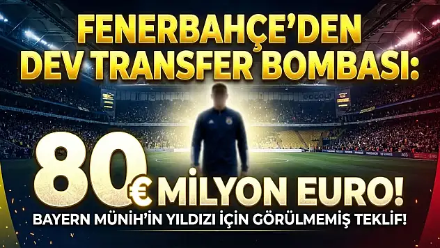 Fenerbahçe'den Dev Transfer Bombası: Bayern Münih'in Yıldızı için 80 Milyon Euro!
