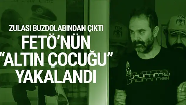 FETÖ/PDY'nin 'Altın Çocuğu' tutuklandı