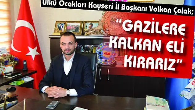 GAZİLERE KALKAN ELİ KIRARIZ