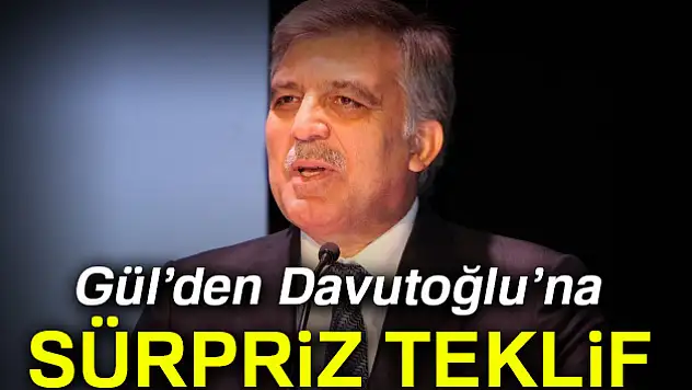Gül'den Davutoğlu'na sürpriz teklif
