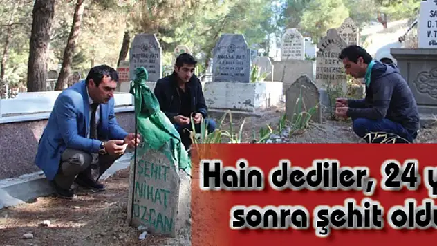 Hain dediler, 24 yıl sonra şehit oldu!