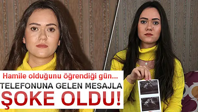 Hamile olduğunu öğrendiği gün... Telefonuna gelen mesajla şoke oldu!