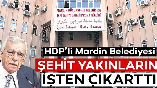 HDP'li Belediye Şehit Yakınlarını İşten Çıkardı