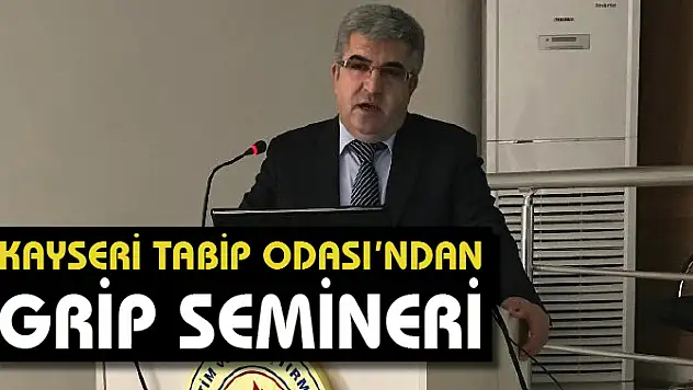 HEKİMLERE VE SAĞLIK ÇALIŞANLARINA 'GRİP' SEMİNERİ