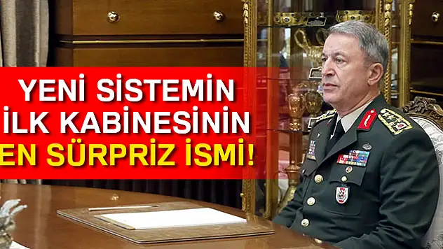 Hulusi Akar, yeni sistemin ilk kabinesinin sürpriz ismi! Hulusi Akar kimdir görevi ne?