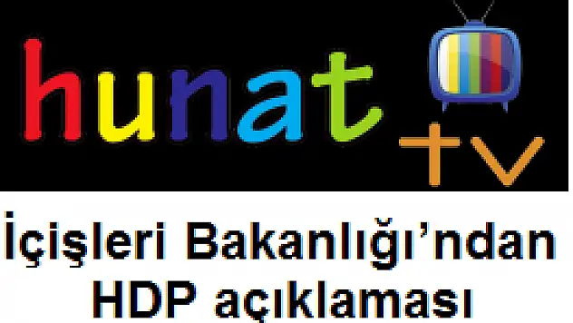 İçişleri Bakanlığı'ndan HDP açıklaması
