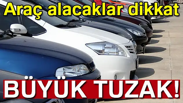 İkinci el otomobil satışında büyük tuzak!