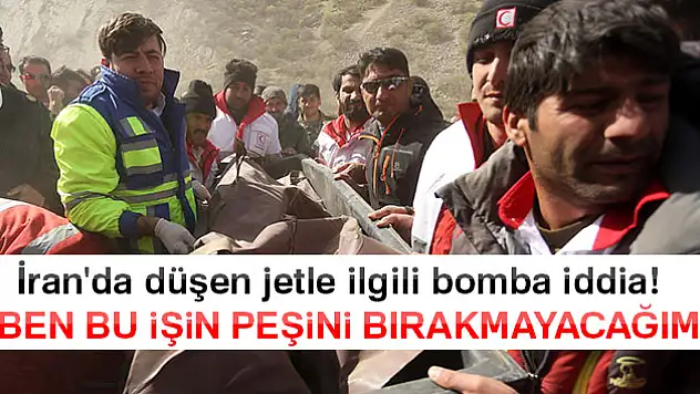 İran'da düşen jetle ilgili bomba iddia!